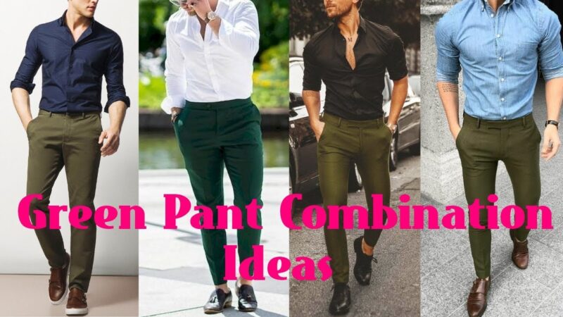 How to Wear Green Pants in 2023? Complete Guide - After SYBIL